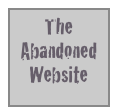 The 
Abandoned 
Website